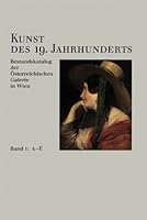 Kunst des 19. Jahrhunderts: Bestandskatalog der Österreichischen Galerie des 19. Jahrhunderts 385447430X Book Cover