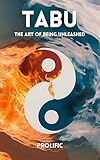  TABU (The Art of Being Unleashed): Embark on a Journey of Ascension (English Edition)