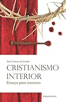 Cristianismo Interior: Ensayo Para Masones 8494448668 Book Cover