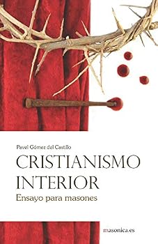 Paperback Cristianismo Interior: Ensayo Para Masones [Spanish] Book