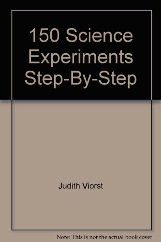 150 Science Experiments Step-By-Step B002AZXU1Y Book Cover