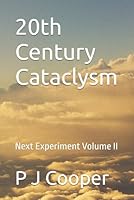 20th Century Cataclysm: Next Experiment Volume II B0F5NVC3QZ Book Cover