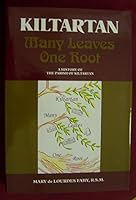 Kiltartan: Many Leaves One Root: A History of the Parish of Kiltartan 0954777506 Book Cover
