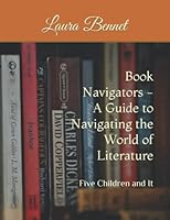 Book Navigators - A Guide to Navigating the World of Literature: Five Children and It 1955900086 Book Cover