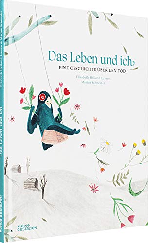 Das Leben und ich: Eine Geschichte über den Tod