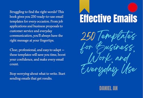 Effective Emails: 250 Templates for Business, Work, and Everyday Use