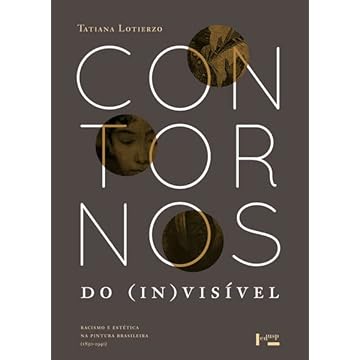 Capa do livro Contornos do (in)visível: Racismo e Estética na Pintura Brasileira (1850-1940)