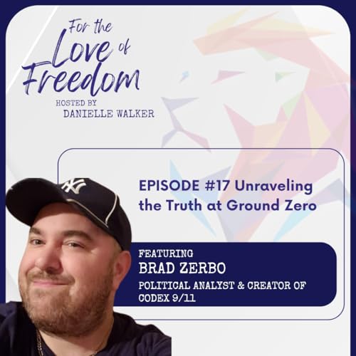 Page de couverture de FLF: #17 Unraveling the Truth at Ground Zero w/ Brad Zerbo