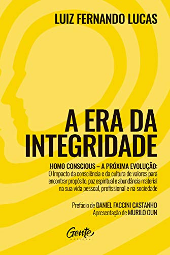 A Era da Integridade: Homo Conscious – A próxima evolução: O impa...