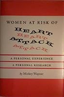Women at Risk of Heart Attack: A Personal Experience, a Personal Research 093471035X Book Cover