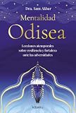 Mentalidad Odisea: Lecciones atemporales sobre resiliencia y fortaleza ante las adversidades