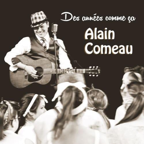 Des Annees Comme Ca [Audio CD] Alain Comeau