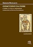 Gioacchino Da Fiore: i tempi, la vita, il messaggio
