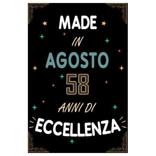 TACCUINO, MADE IN AGOSTO 1964 58 ANNI DI ECCELLENZA: Regali Compleanno Uomo e Donna, 58 Anni di Compleanno Regalo Uomo e Donna 58 Anni, Regalo per lui/lei, Taccuino da 120 pagine