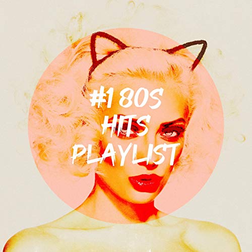  1 80S Hits Playlist By 80s Pop Stars 80 s Disco Band 80s Angels On
