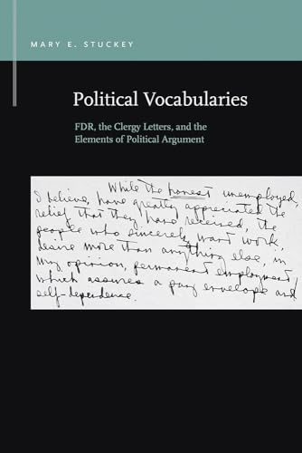 Political Vocabularies: FDR, the Clergy Letters, and the Elements of Political Argument (Rhetoric & Public Affairs)