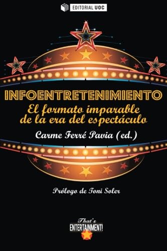 Infoentretenimiento. El formato imparable de la era del espectáculo ...