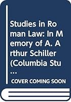 Studies in Roman Law: In Memory of A. Arthur Schiller (Columbia Studies in the Classical Tradition) 9004075682 Book Cover