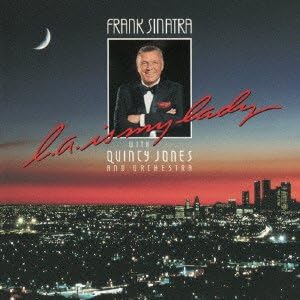 FRANK SINATRA QUINCY JONES AND ORCHESTRA QUINCY - L.A. Is My Lady - Disque CD