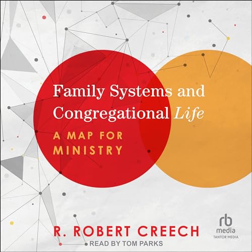 Family Systems and Congregational Life by R. Robert Creech episode artwork