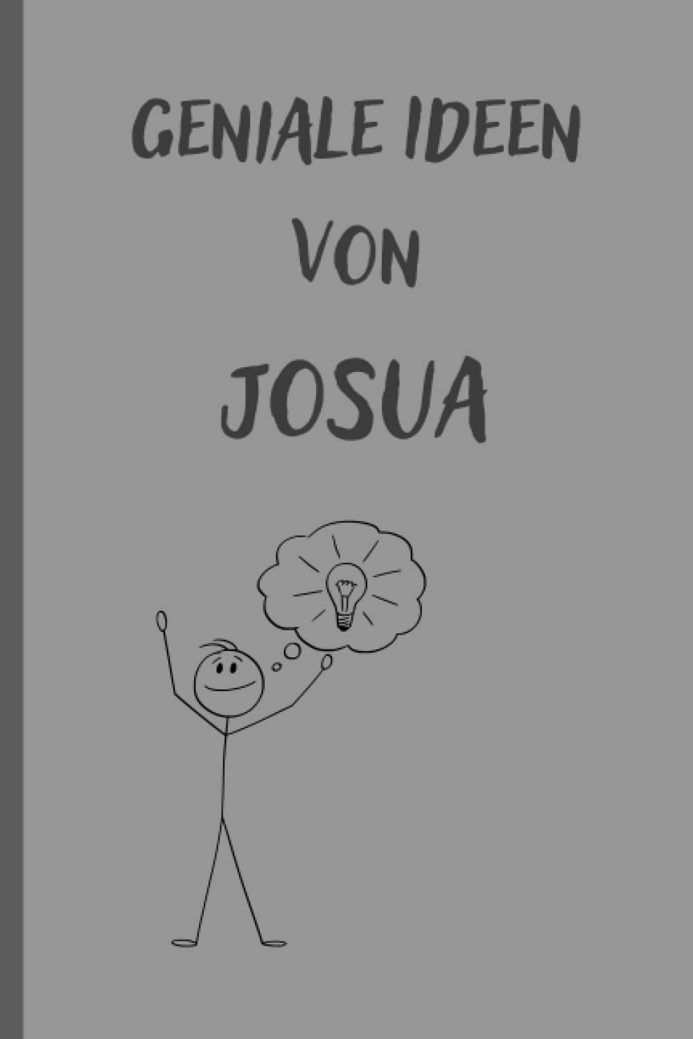 Geniale Ideen von Josua: Notizbuch/Tagebuch/Geschenkbuch mit Namen Josua