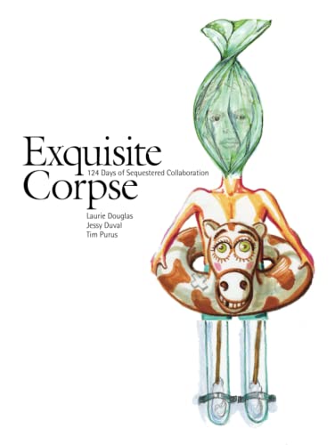 Exquisite Corpse: 124 Days of Sequestered Collaboration - image 1