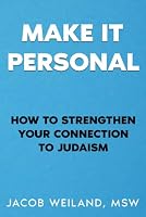 Make It Personal: How to strengthen your connection to Judaism B0DTGP4D1N Book Cover