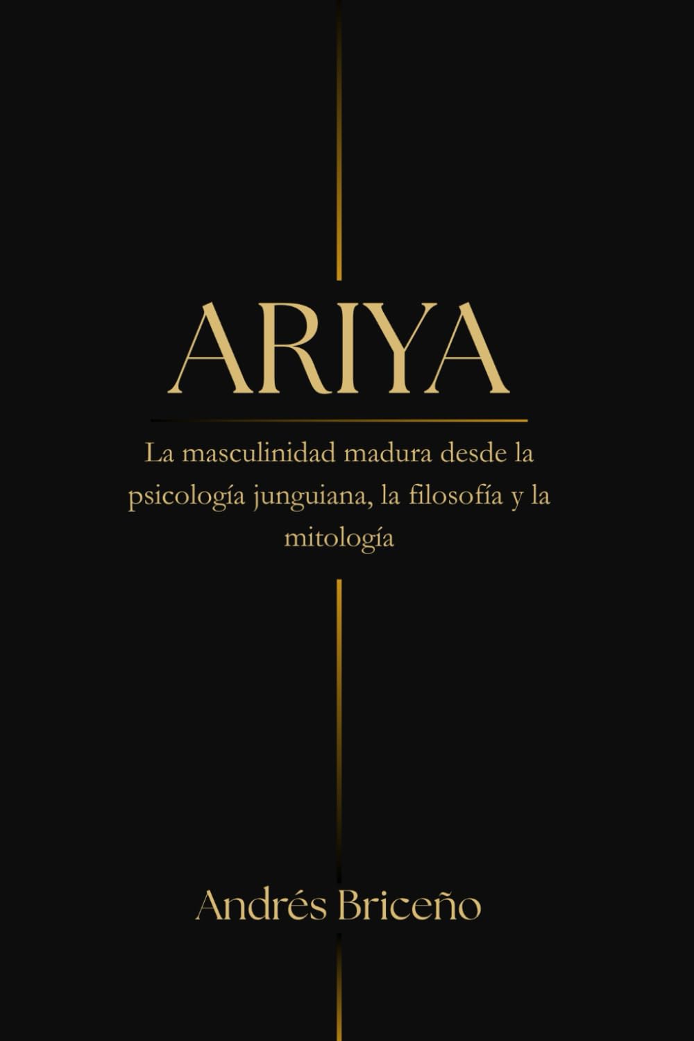 Ariya: La masculinidad madura desde la psicología junguiana, la filosofía y la mitología