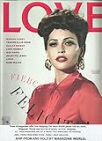 Love Magazine, Fierce Felicity ! * Autumn / Winter, 2019 * Issue No. 22 * ( PLEASE NOTE:: ALL THESE MAGAZINES ARE PET & SMOKE FREE MAGAZINES. NO ADDRESS LABEL. FRESH FROM NEWS STAND (SINGLE ISSUE MAGAZINE)