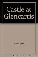 Castle at Glencarris 0843904496 Book Cover