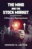 The Mind and the Stock Market: A Primer for a Beginning Investor