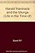 Harald Hardrada and the Vikings (Life in the Time of)
