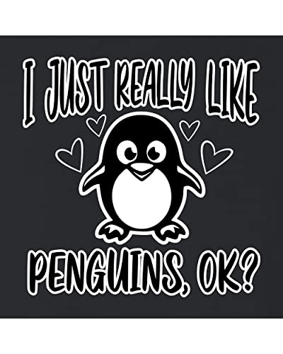Go All Out I Just Really Like Penguins OK? Funny Gift Idea Mens Women Youth T-Shirt3