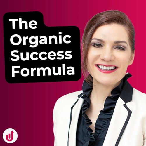 The Organic Success Formula: Jeanne Omlor's Journey from Struggle to Seven Figures Podcast Por  arte de portada