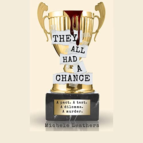 They All Had a Chance [Written by Michele Leathers]