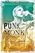 From Punk to Monk: A Memoir