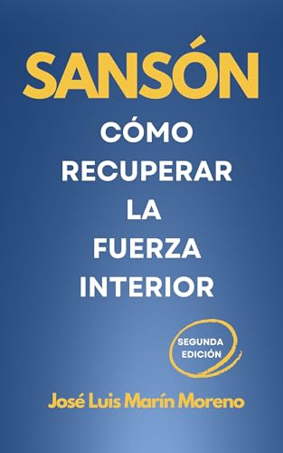 Sansón: cómo recuperar la fuerza interior (Antropología del Amor nº 3)