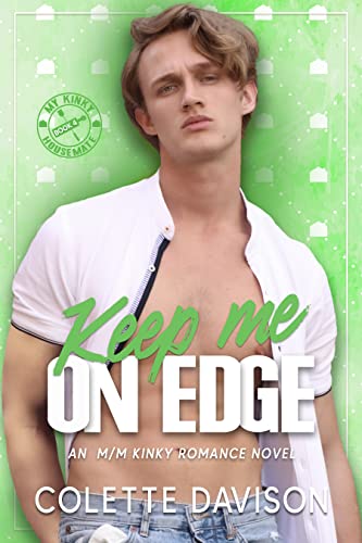 Keep Me On Edge (My Kinky Housemate Book 4)