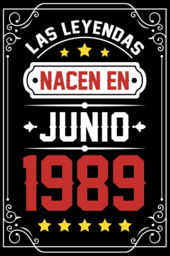 Las leyendas nacen en junio 1989: Regalo de cumpleaños perfecto para hombres, mujeres, niños, cita positiva, libreta de humor, diario, libro... idea original feliz cumpleaños