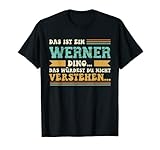 Super als Gruppenoutfit für die Familienfeier. Lustiger Spruch für die ganze Werner Familie mit dem Text: Das ist ein Werner Ding... Das würdest du nicht verstehen...