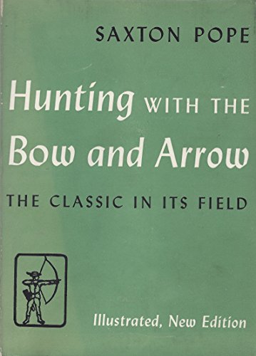 Hunting with the Bow and Arrow B0026C7QNY Book Cover