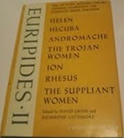 Euripides II Helen, Hecuba, Andromache, the Trojan Woman, Ion, Rhesus, the Suppliant Women B000FIVMOK Book Cover