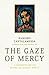 The Gaze of Mercy: A Commentary on Divine and Human Mercy