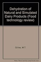 Dehydration of natural and simulated dairy products (Food technology review) 0815505396 Book Cover