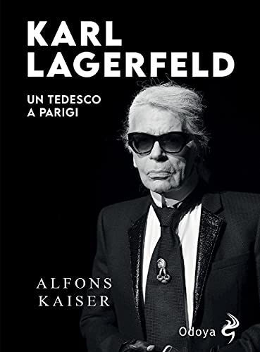 Karl Lagerfeld: Un tedesco a Parigi (Italian Edition)