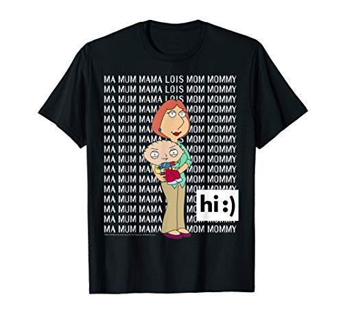 Family Guy Lois & Stewie Ma Mum Mama Hi T-Shirt