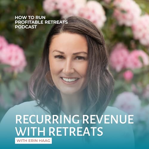 Recurring Revenue with Retreats with Erin B. Haag Podcast Por arte de portada