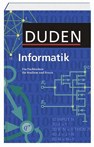 Duden Informatik: Ein Fachlexikon für Studium und Praxis Duden Informatik: Ein Fachlexikon für Studium und Praxis