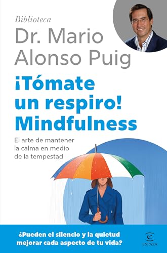 ¡Tómate un respiro! Mindfulness: El arte de mantener la calma en medio de la tempestad