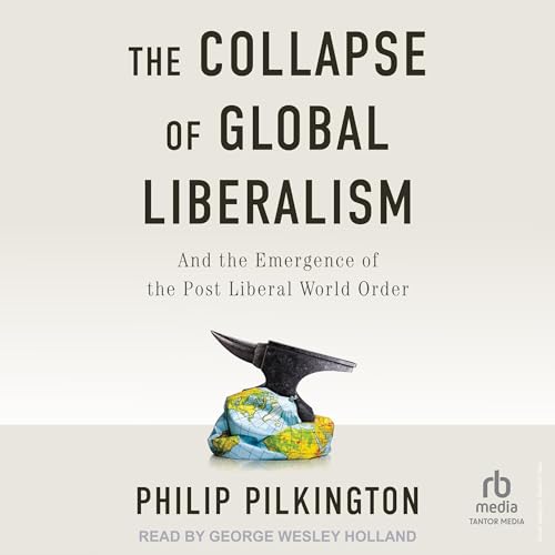 Page de couverture de The Collapse of Global Liberalism